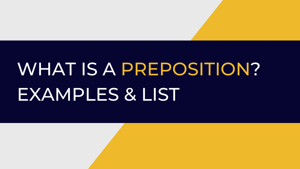 What is a Preposition? Definitions, Examples, and Comprehensive List