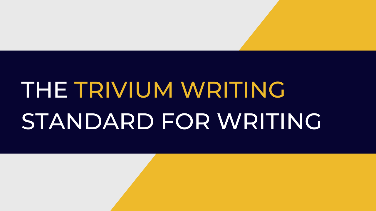 The trivium writing standard